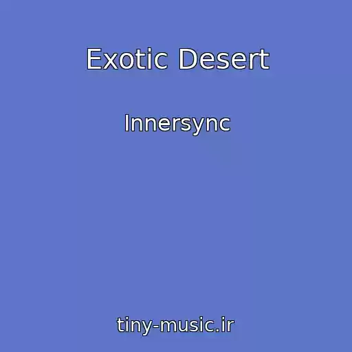 کاور آهنگ Exotic Desert از Innersync