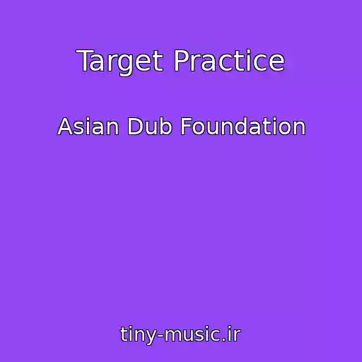 کاور آهنگ Target Practice از Asian Dub Foundation