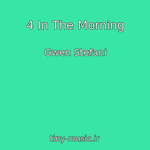 کاور آهنگ 4 In The Morning از Gwen Stefani