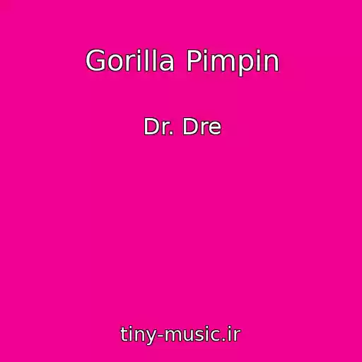 کاور آهنگ Gorilla Pimpin از Dr. Dre