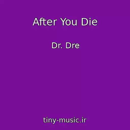 کاور آهنگ After You Die از Dr. Dre