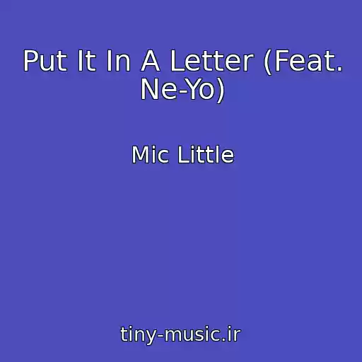 کاور آهنگ Put It In A Letter (Feat. Ne-Yo) از Mic Little