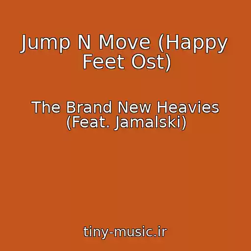 کاور آهنگ Jump N Move (Happy Feet Ost) از The Brand New Heavies (Feat. Jamalski)
