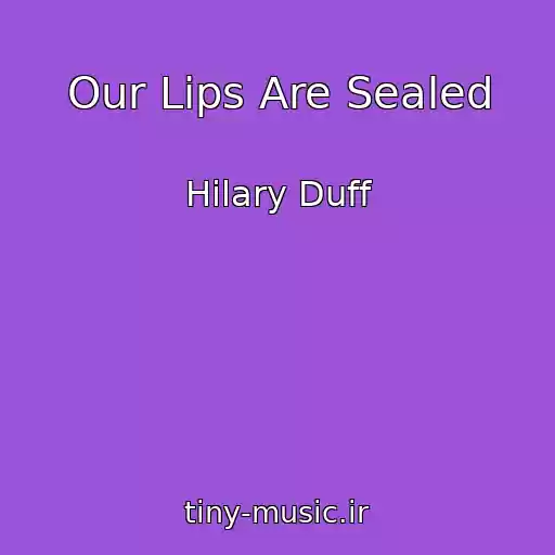 کاور آهنگ Our Lips Are Sealed از Hilary Duff