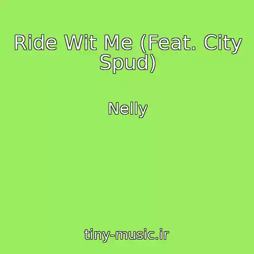 کاور آهنگ Ride Wit Me (Feat. City Spud) از Nelly