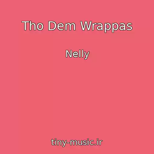 کاور آهنگ Tho Dem Wrappas از Nelly