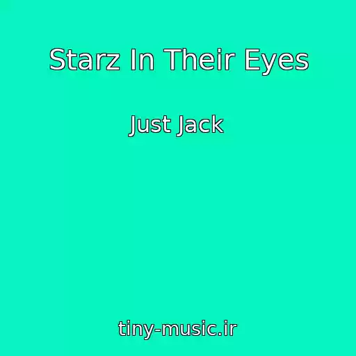 کاور آهنگ Starz In Their Eyes از Just Jack