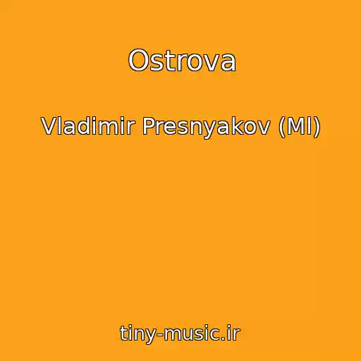 کاور آهنگ Ostrova از Vladimir Presnyakov (Ml)