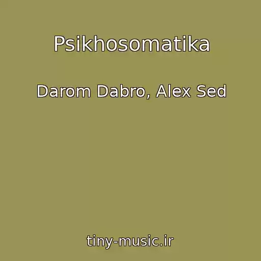 کاور آهنگ Psikhosomatika از Darom Dabro, Alex Sed