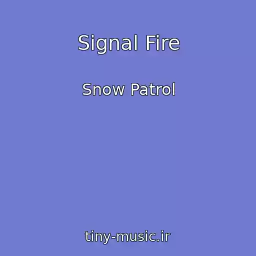 کاور آهنگ Signal Fire از Snow Patrol