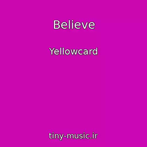 کاور آهنگ Believe از Yellowcard