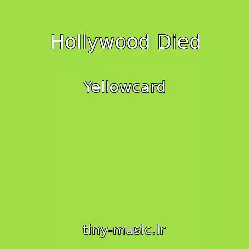کاور آهنگ Hollywood Died از Yellowcard
