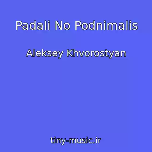 کاور آهنگ Padali No Podnimalis از Aleksey Khvorostyan