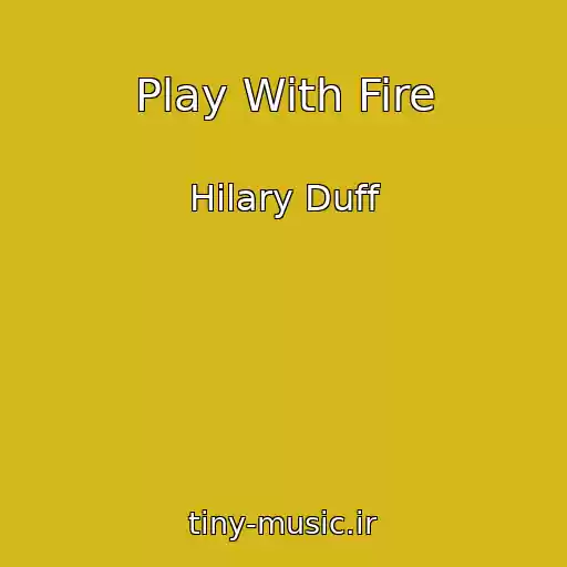 کاور آهنگ Play With Fire از Hilary Duff