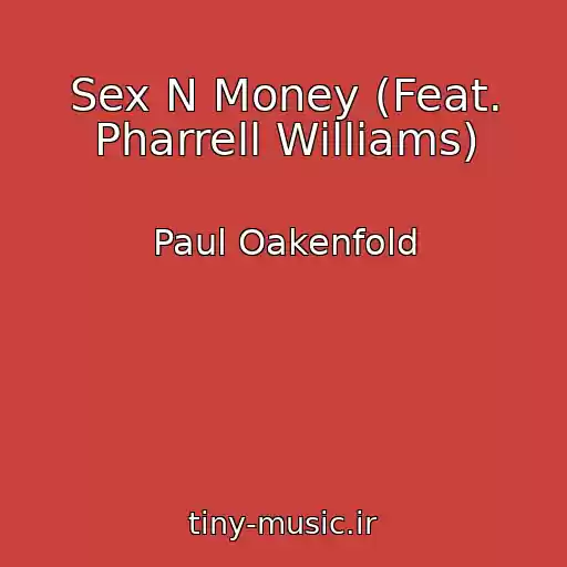 کاور آهنگ Sex N Money (Feat. Pharrell Williams) از Paul Oakenfold