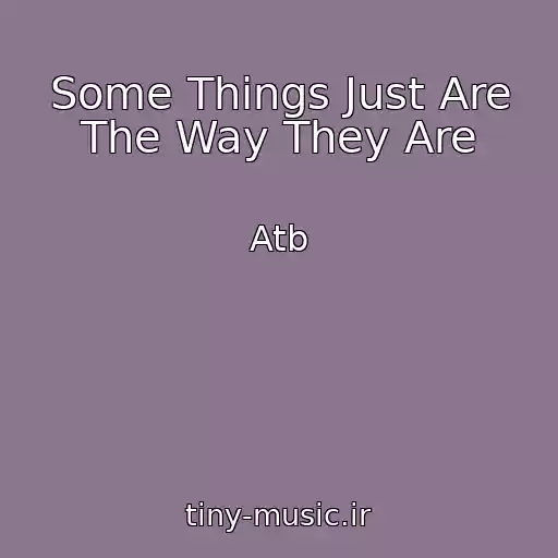 کاور آهنگ Some Things Just Are The Way They Are از Atb