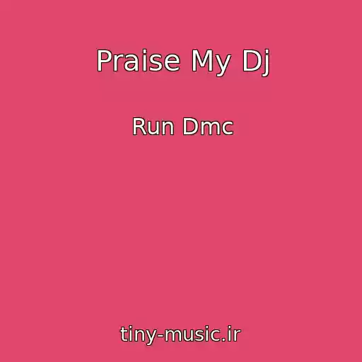 کاور آهنگ Praise My Dj از Run Dmc