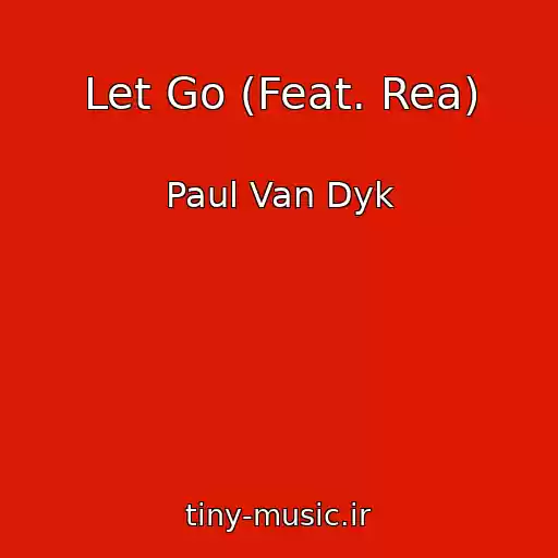 کاور آهنگ Let Go (Feat. Rea) از Paul Van Dyk