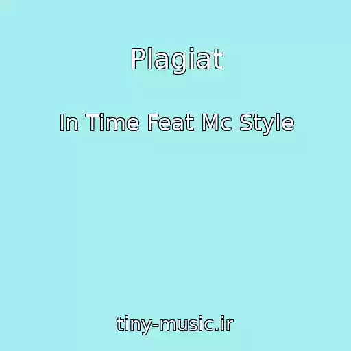کاور آهنگ Plagiat از In Time Feat Mc Style
