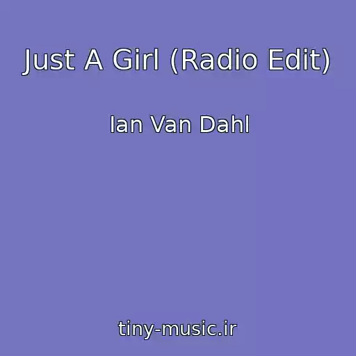 کاور آهنگ Just A Girl (Radio Edit) از Ian Van Dahl
