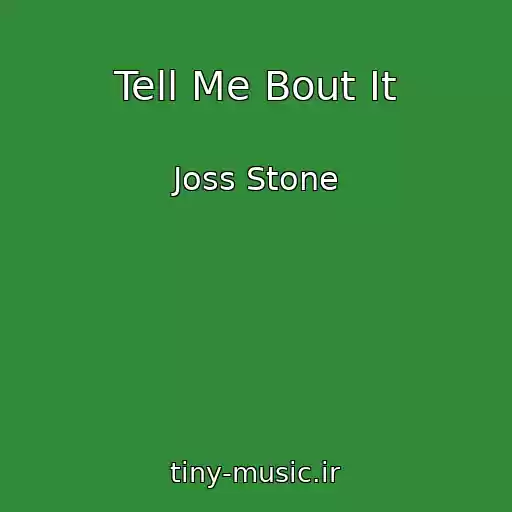 کاور آهنگ Tell Me Bout It از Joss Stone