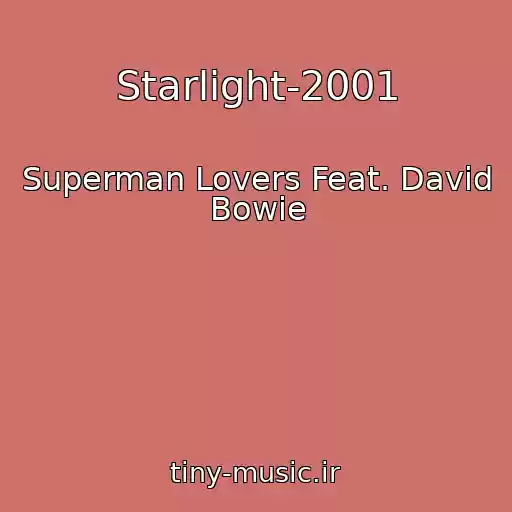 کاور آهنگ Starlight-2001 از Superman Lovers Feat. David Bowie