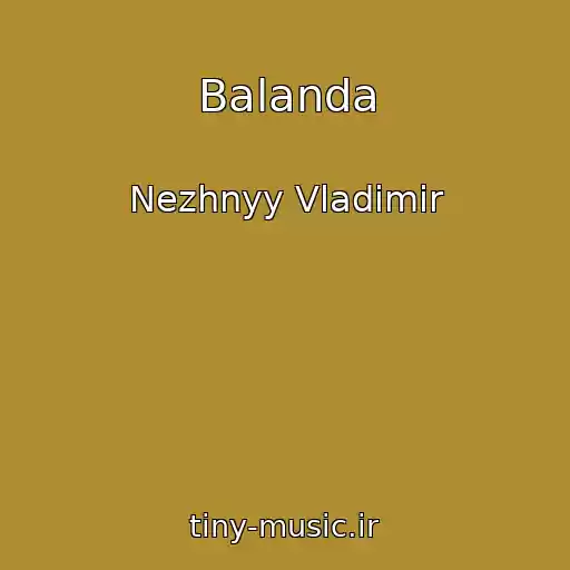کاور آهنگ Balanda از Nezhnyy Vladimir
