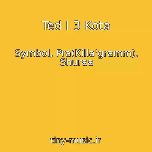 کاور آهنگ Ted I 3 Kota از Symbol, Pra(Killa'gramm), Shuraa