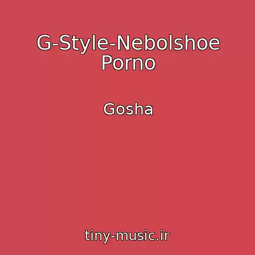 کاور آهنگ G-Style-Nebolshoe Porno از Gosha