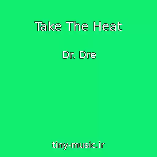 کاور آهنگ Take The Heat از Dr. Dre