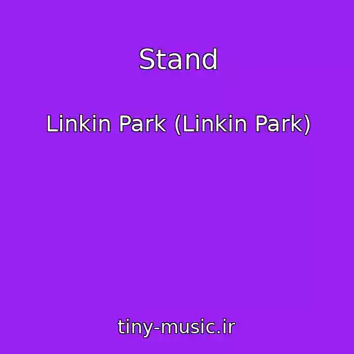 کاور آهنگ Stand از Linkin Park (Linkin Park)