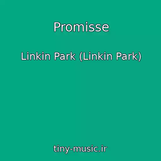 کاور آهنگ Promisse از Linkin Park (Linkin Park)
