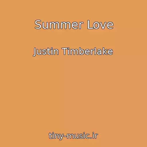 کاور آهنگ Summer Love از Justin Timberlake