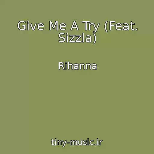 کاور آهنگ Give Me A Try (Feat. Sizzla) از Rihanna