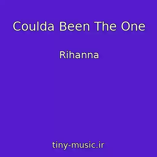 کاور آهنگ Coulda Been The One از Rihanna