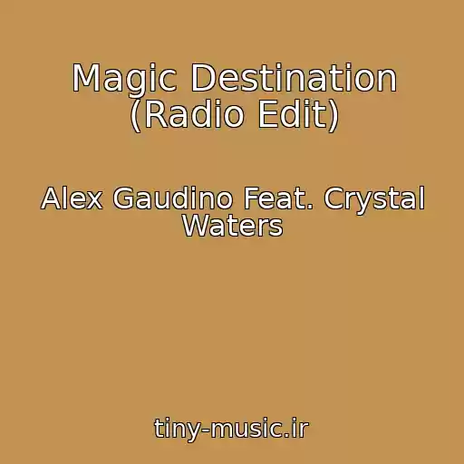 کاور آهنگ Magic Destination (Radio Edit) از Alex Gaudino Feat. Crystal Waters