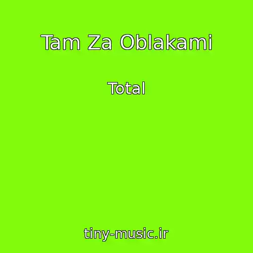 کاور آهنگ Tam Za Oblakami از Total