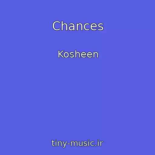 کاور آهنگ Chances از Kosheen