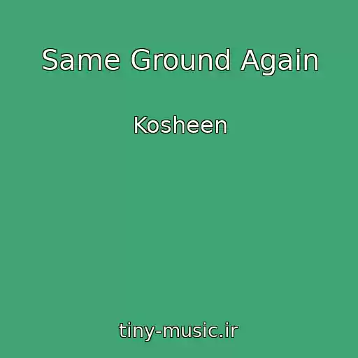 کاور آهنگ Same Ground Again از Kosheen