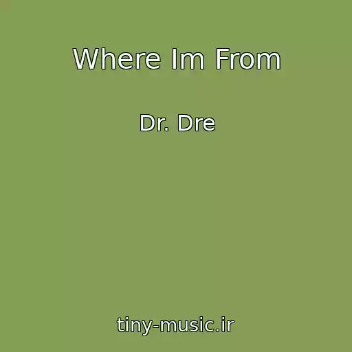 کاور آهنگ Where Im From از Dr. Dre