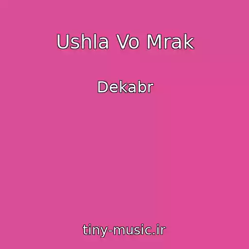 کاور آهنگ Ushla Vo Mrak از Dekabr