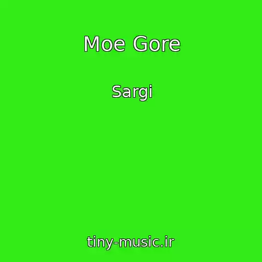 کاور آهنگ Moe Gore از Sargi