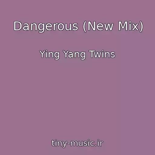 کاور آهنگ Dangerous (New Mix) از Ying Yang Twins