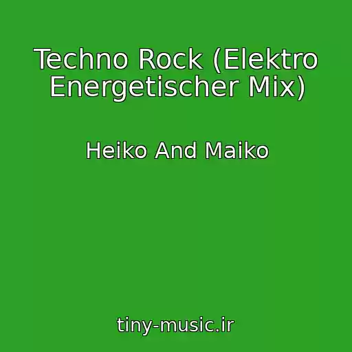 کاور آهنگ Techno Rock (Elektro Energetischer Mix) از Heiko And Maiko