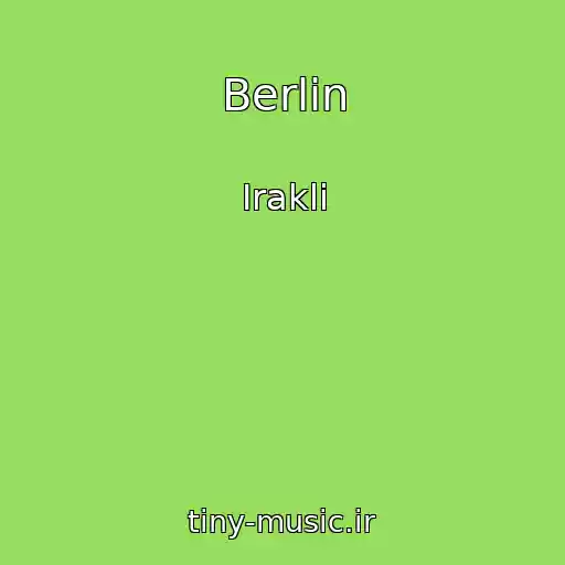 کاور آهنگ Berlin از Irakli