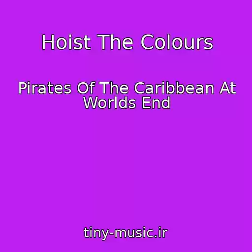 کاور آهنگ Hoist The Colours از Pirates Of The Caribbean At Worlds End