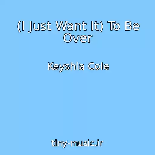 کاور آهنگ (I Just Want It) To Be Over از Keyshia Cole