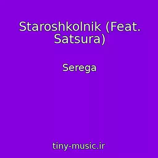 کاور آهنگ Staroshkolnik (Feat. Satsura) از Serega