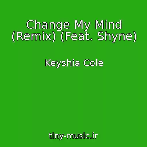کاور آهنگ Change My Mind (Remix) (Feat. Shyne) از Keyshia Cole