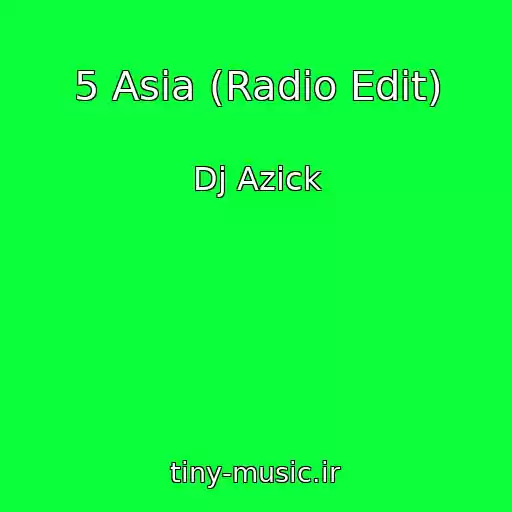 کاور آهنگ 5 Asia (Radio Edit) از Dj Azick
